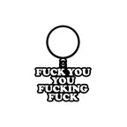 Fuck You You Fucking Fuck Keychain