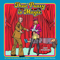 That Pussy Is Magic Adult Storybook  *